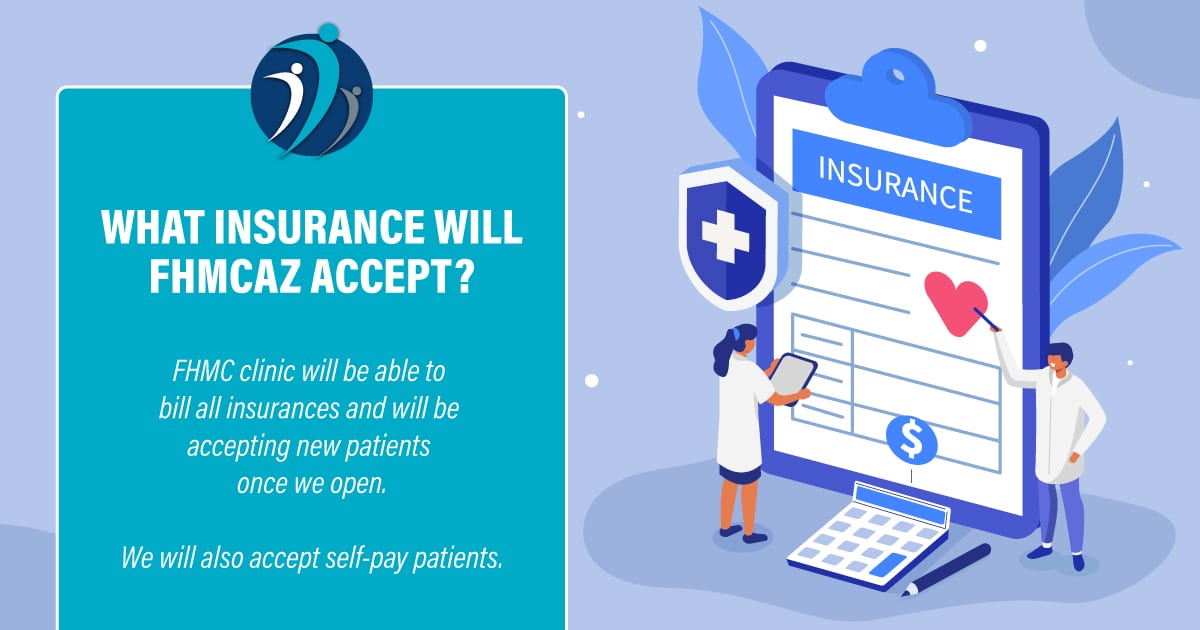 What insurance will FHMCAZ Accept?